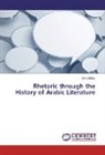 Moe Albitar - Rhetoric through the History of Arabic Literature