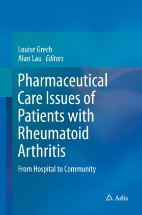 Louis Grech, Louise Grech, Lau, Lau, Alan Lau - Pharmaceutical Care Issues of Patients with Rheumatoid Arthritis From Hospital to Community