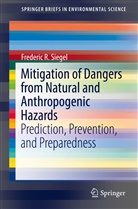 Frederic R Siegel, Frederic R. Siegel - Mitigation of Dangers from Natural and Anthropogenic Hazards