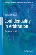 Mariam El-Awa, Mariam M El-Awa, Mariam M. El-Awa - Confidentiality in Arbitration