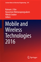 Nikolai Joukov, Kuinam J Kim, Kuinam J. Kim, Naruemo Wattanapongsakorn, Naruemon Wattanapongsakorn - Mobile and Wireless Technologies 2016