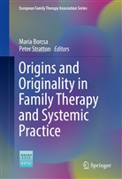 Mari Borcsa, Maria Borcsa, Stratton, Stratton, Peter Stratton - Origins and Originality in Family Therapy and Systemic Practice