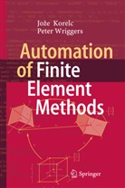 Jo¿e Korelc, Joe Korelc, Joz Korelc, Joze Korelc, Jože Korelc, Peter Wriggers - Automation of Finite Element Methods