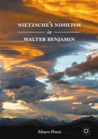 Mauro Ponzi - Nietzsche's Nihilism in Walter Benjamin