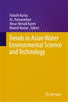 Absar Ahmad Kazmi et al, Absar Ahmad Kazmi, Manish Kumar, Futoshi Kurisu, A Ramanathan, Al Ramanathan... - Trends in Asian Water Environmental Science and Technology