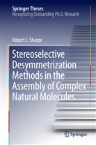 Robert Sharpe, Robert J Sharpe, Robert. J Sharpe, Robert.J Sharpe - Stereoselective Desymmetrization Methods in the Assembly of Complex Natural Molecules