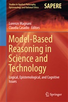 Casadio, Casadio, Claudia Casadio, Lorenz Magnani, Lorenzo Magnani - Model-Based Reasoning in Science and Technology