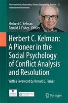 Herber C Kelman, Herbert C Kelman, Ronald Fisher, Ronald J. Fisher, J Fisher, J Fisher... - Herbert C. Kelman: A Pioneer in the Social Psychology of Conflict Analysis and Resolution