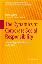 Mari Aluchna, Maria Aluchna, Samuel O Idowu, Samuel O. Idowu, O Idowu, O Idowu - The Dynamics of Corporate Social Responsibility