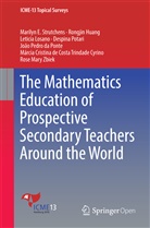 Márcia Cristina de Costa Trindade Cyrino, João Pedro da Ponte, Rongji Huang, Rongjin Huang, Keith R. Leatham, Letic Losano... - The Mathematics Education of Prospective Secondary Teachers Around the World