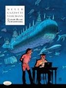 Bruno Gazzotti, GAZZOTTI, Jean van Hamme, Ralph Meyer, Vehlmann, … - CLEAR BLUE TOMORROW
