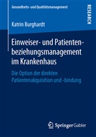 Katrin Burghardt - Einweiser- und Patientenbeziehungsmanagement im Krankenhaus