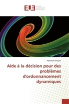 Abdallah Elkhyari - Aide à la décision pour des problèmes d'ordonnancement dynamiques