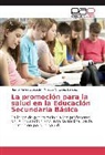 Miladys N López Benítez, Miladys N. López Benítez, Niurk Pérez Quezada, Niurka Pérez Quezada - La promoción para la salud en la Educación Secundaria Básica