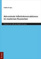 Valeria Krüger - Adnominale Infinitivkonstruktionen im modernen Russischen