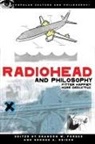 Brandon W Forbes, Brandon W. Forbes, George A Reisch, George A. Reisch - Radiohead and Philosophy