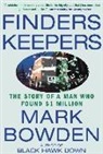 Mark Bowden - Finders Keepers: The Story of a Man Who Found $1 Million