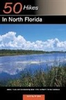 Sandra Friend - Explorer's Guide 50 Hikes in North Florida
