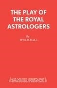 Willis Hall, Hall Willis - The Play of the Royal Astrologers