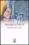 Paco Ignacio Taibo, Paco Ignacio II Taibo - Svaniti nel nulla