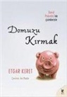 Etgar Keret - Domuzu Kirmak
