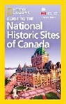 National Geographic, National Geographic, National Geographic&gt; - National Geographic Guide to the National Historic Sites of Canada