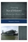 Hruska, Benjamin J. Hruska, Hruska Benjamin J. - Interpreting Naval History At Museums and Historic Sites