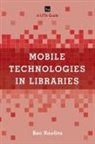 Rawlins, Ben Rawlins, Rawlins Ben - Mobile Technologies in Libraries