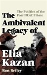 Ron Briley, Briley Ron - Ambivalent Legacy of Elia Kazan
