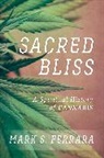 Mark S Ferrara, Mark S. Ferrara, Ferrara Mark S. - Sacred Bliss