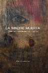 Maraia Asunciaon Gaomez, Maria Asuncion Gomez, María Asunción Gómez - La Madre Muerta