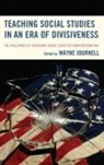 Wayne Journell, Journell Wayne - Teaching Social Studies in an Era of Divisiveness