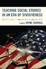 Wayne Journell, Journell Wayne - Teaching Social Studies in an Era of Divisiveness