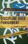 Trevor Gardner, Trevor W. Gardner - Discipline Over Punishment