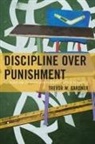 Trevor Gardner, Trevor W. Gardner - Discipline Over Punishment