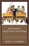 Mary C Clement, Mary C. Clement - Retaining Effective Teachers
