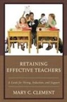 Mary C Clement, Mary C. Clement, Clement Mary C. - Retaining Effective Teachers