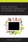 Michael Blocher, Blocher Michael - Digital Tools for Knowledge Construction in the Elementary Grades