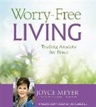 Joyce Meyer - Worry-Free Living: Trading Anxiety for Peace (Audio book)