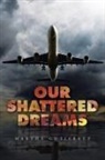Martha Gutierrez - Our Shattered Dreams