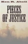 Ken R. Abell - Pieces of Justice