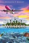 Donalyn P Knight, Donalyn P. Knight - The Spirited Aviator