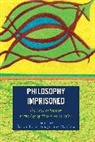 Sarah Tyson, Sarah Hall Tyson, Joshua M. Hall, Hall Joshua M., Sarah Tyson, Tyson Sarah - Philosophy Imprisoned