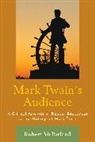 Robert McParland, McParland Robert - Mark Twain''s Audience