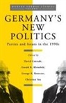 David Conradt, David P. Conradt, Gerald R. Kleinfeld, George K. Romoser, George K. Romoser&amp;dagger;, George K. Romoser†... - Germany's New Politics