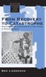 Ben Lieberman, Benjamin David Lieberman - From Recovery to Catastrophe
