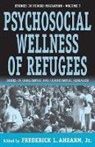Frederick L Ahearn, Frederick L. Ahearn, Frederick L. Jr, Frederick L. Ahearn Jr. - The Psychosocial Wellness of Refugees