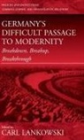 Carl F. Lankowski, Carl Lankowski - Germany's Difficult Passage to Modernity
