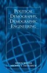 Michael Teitelbaum, Michael S. Teitelbaum, Myron Weiner - Political Demography, Demographic Engineering