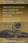Christopher S. Allen, Christopher S. Allen, Christopher S. Allen&amp;dagger; - Transformation of the German Political Party System